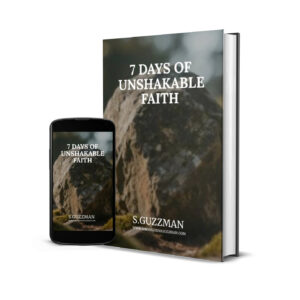 7 Days of Unshakable Faith: A Devotional to Strengthen Your Spiritual Walk