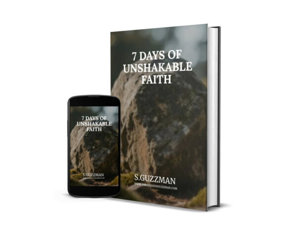 7 Days of Unshakable Faith: A Devotional to Strengthen Your Spiritual Walk
