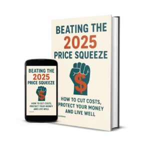 Beating the 2025 Price Squeeze: How to Cut Costs, Live Well