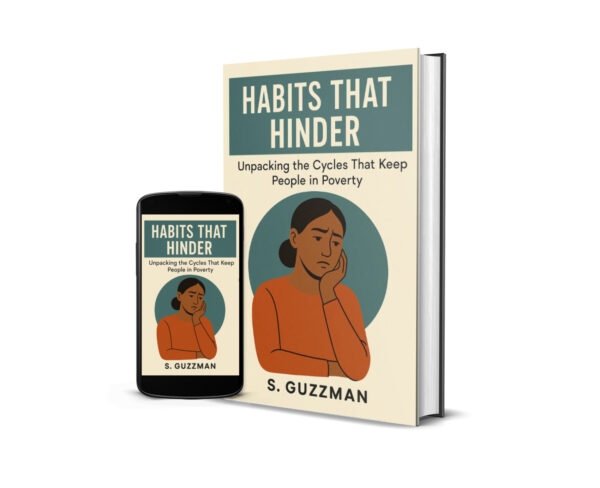 Habits That Hinder: Unpacking the Cycles That Keep People in Poverty