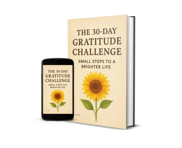 The 30-Day Gratitude Challenge: Small Steps to a Brighter Life